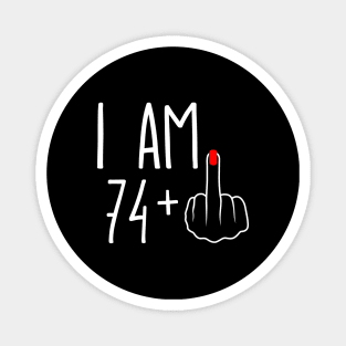 Vintage 75th Birthday I Am 74 Plus 1 Middle Finger Magnet